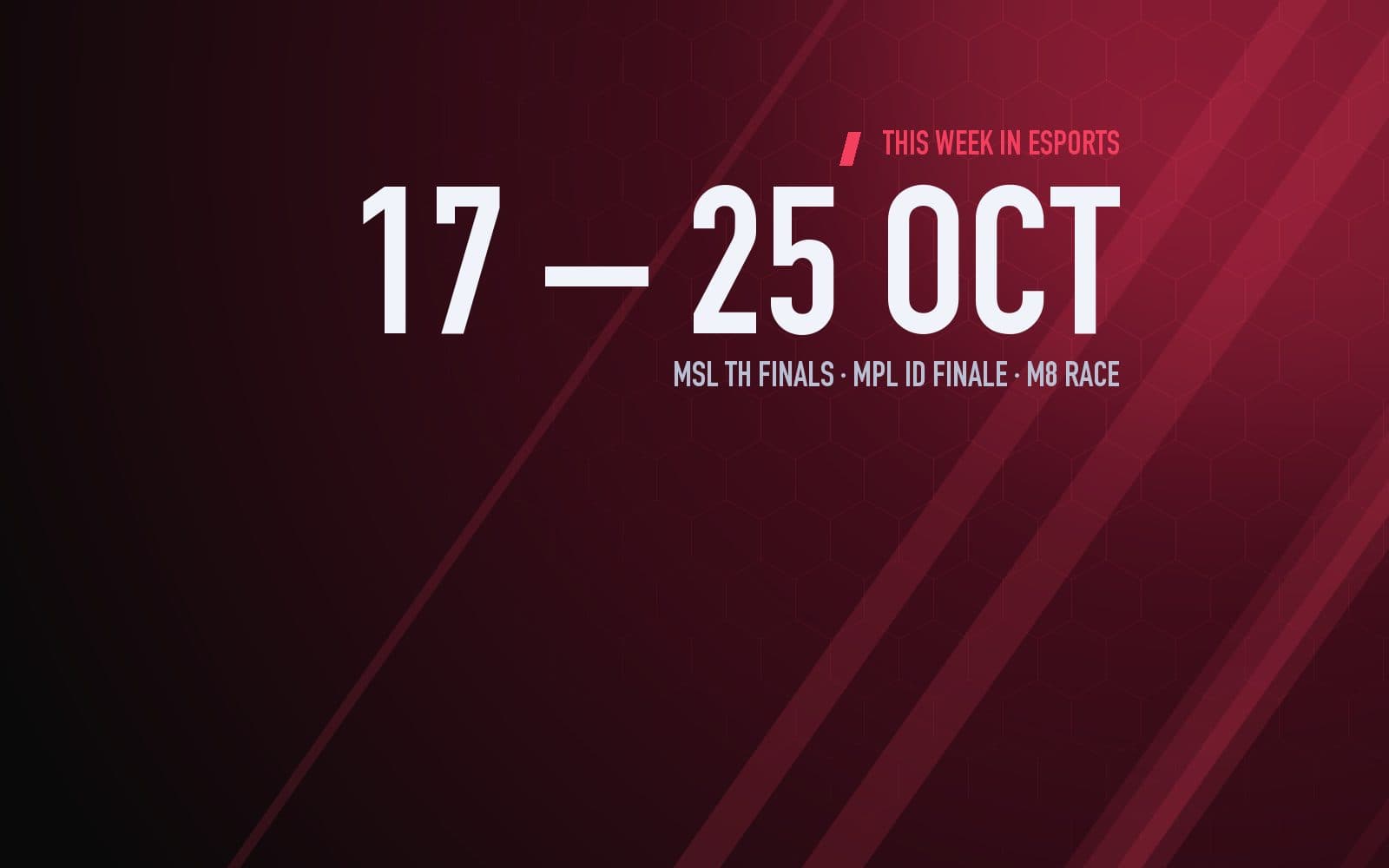 MLBB esports this week graphic: MSL Thailand finals, MPL ID finale and the M8 race
